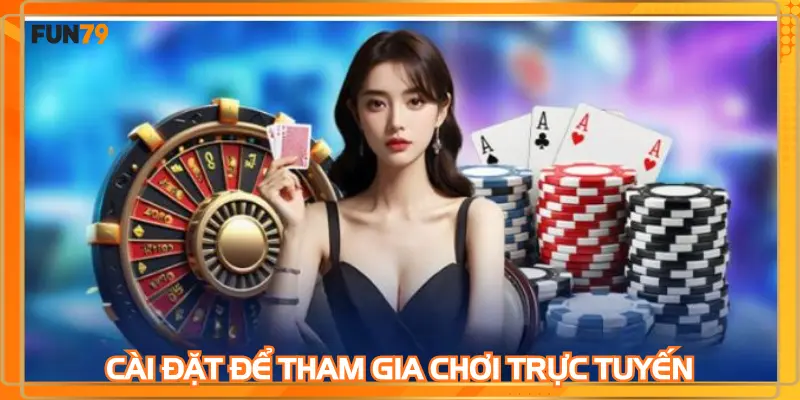 Cài đặt để tham gia chơi trực tuyến
