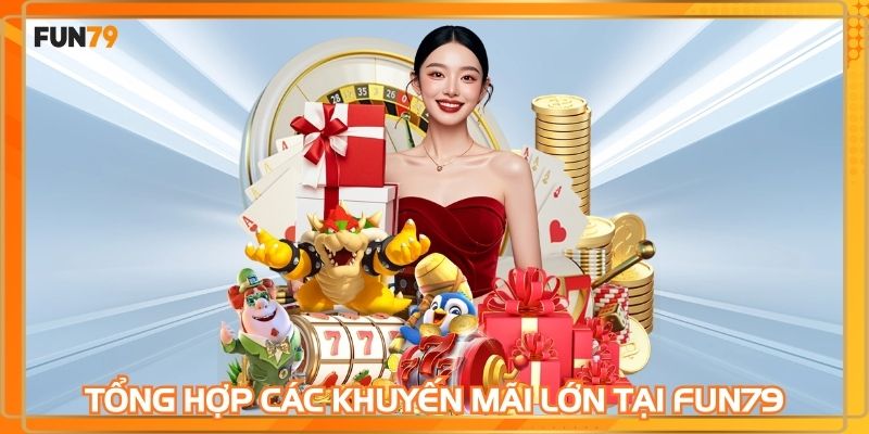 Mỗi ưu đãi FUN79 với điều kiện tham gia khác nhau