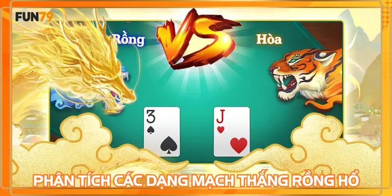 Phân tích các dạng mạch thắng rồng hổ phổ biến